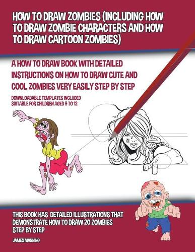 How to Draw Zombies (Including How to Draw Zombie Characters and How to ...