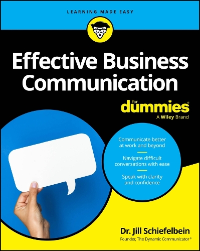 Effective Business Communication For Dummies by Jill Schiefelbein ...