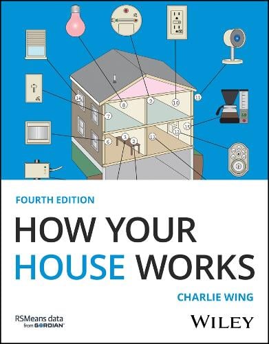 Cover of How Your House Works: A Visual Guide to Understanding and Maintaining Your Home