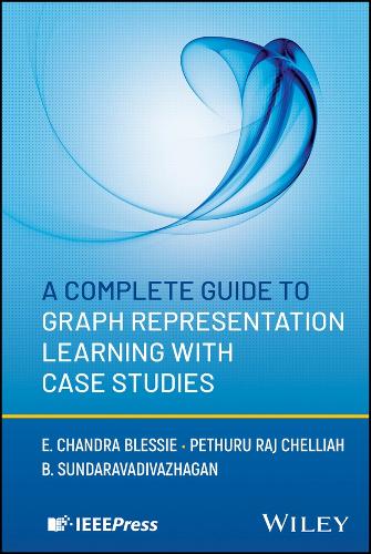 A Complete Guide to Graph Representation Learning with Case Studies by ...