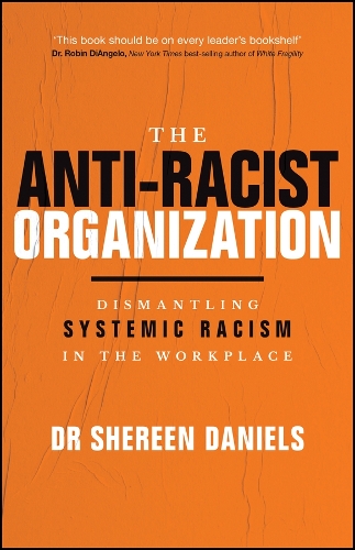 The Anti-Racist Organization by Dr Dr Shereen Daniels | Waterstones