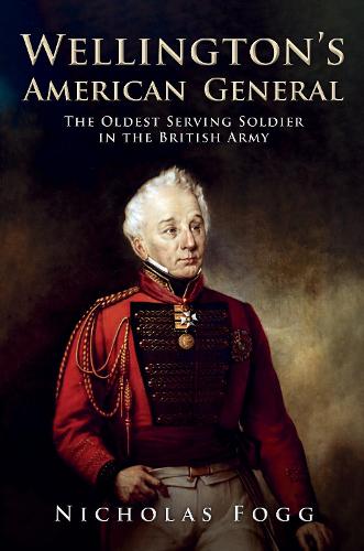 Wellington's American General: The Oldest Serving Soldier in the British Army (Hardback)