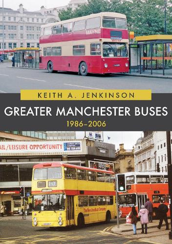 Keith A. Jenkinson Greater Manchester Buses 1986-2006