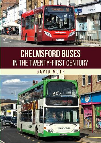 David Moth Chelmsford Buses in the Twenty-first Century