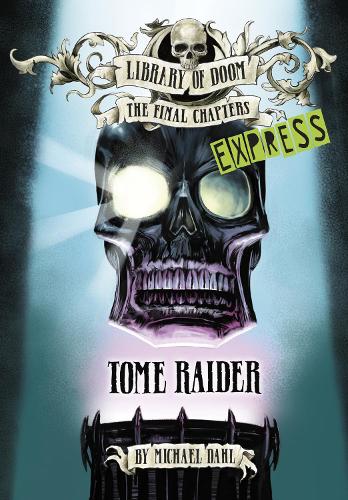 Tome Rage Tome Raider - Express Edition by Michael Dahl | Waterstones