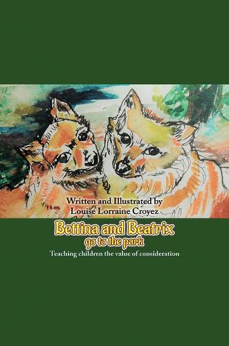 Bettina and Beatrix Go to the Park: Teaching children the value of consideration (Paperback)