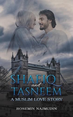Shafiq and Tasneem - A Muslim Love Story (Paperback)