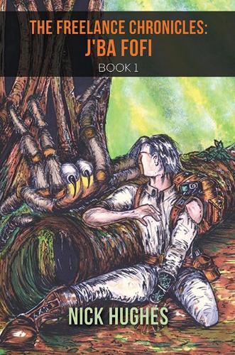 The Freelance Chronicles: J'Ba Fofi Book 1 (Hardback)