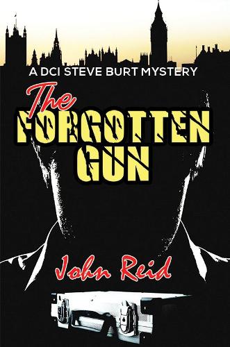 The Forgotten Gun: A DCI Steve Burt Mystery (Hardback)