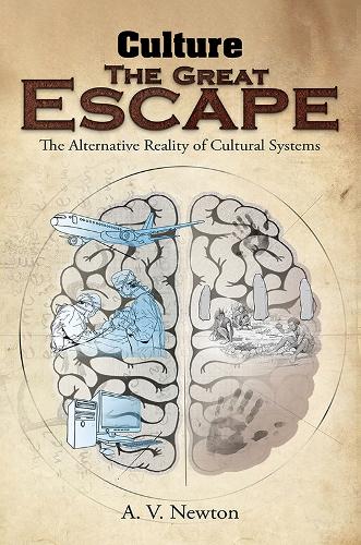 Culture: The Great Escape: The Alternative Reality of Cultural Systems (Paperback)