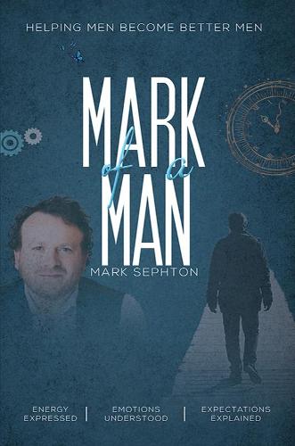 Mark of a Man: Helping men become better men (Paperback)