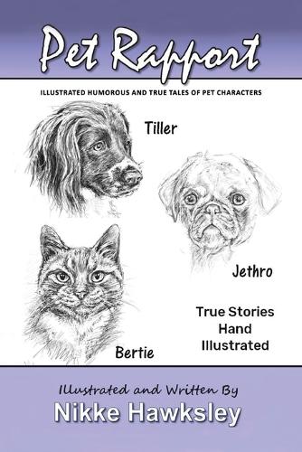 Pet Rapport: Illustrated Humorous and True Tales of Pet Characters (Paperback)