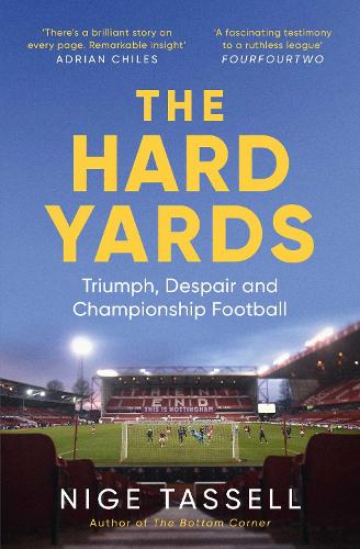 The Hard Yards: Triumph, Despair and Championship Football (Paperback)