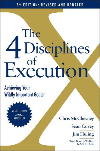 The 4 Disciplines of Execution: Revised and Updated: Achieving Your Wildly Important Goals (Paperback)