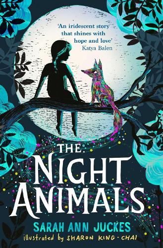 The Night Animals by Sarah Ann Juckes, Sharon King-Chai | Waterstones