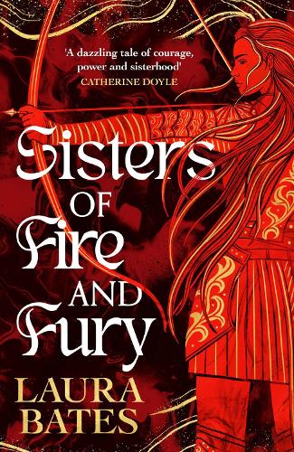 Sisters of Fire and Fury by Laura Bates | Waterstones