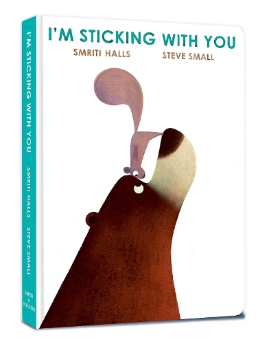 I'm Sticking with You: A funny feel-good classic to fall in love with! (Board book)