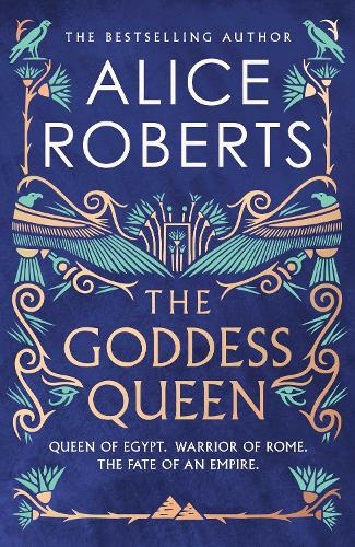 Alice Roberts The Goddess Queen