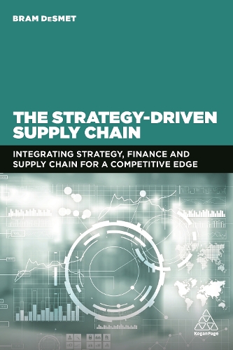 The Strategy-Driven Supply Chain: Integrating Strategy, Finance and Supply Chain for a Competitive Edge (Paperback)