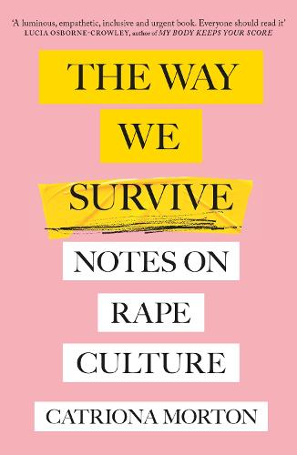 The Way We Survive: Notes on Rape Culture (Paperback)