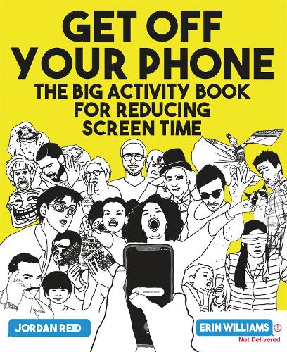 Get Off Your Phone: The Big Activity Book for Reducing Screen Time (Paperback)