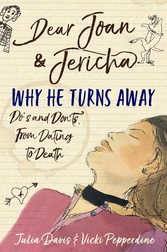 Dear Joan and Jericha - Why He Turns Away: Do's and Don'ts, from Dating to Death (Paperback)