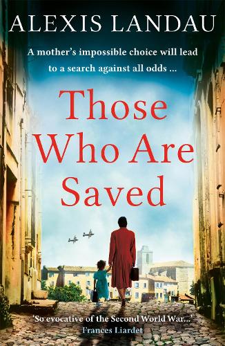 Those Who Are Saved: A gripping and heartbreaking World War II story (Paperback)