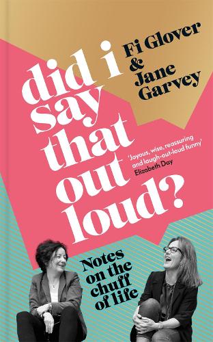 Did I Say That Out Loud?: Notes on the Chuff of Life (Hardback)