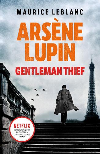 Arsène Lupin, Gentleman-Thief by Maurice LeBlanc | Waterstones