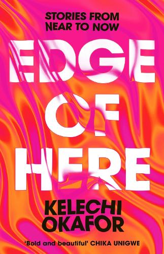 Edge of Here: Stories from Near to Now (Hardback)