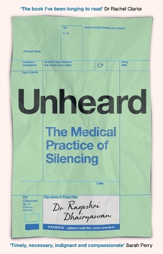 Unheard: The Medical Practice of Silencing (Hardback)