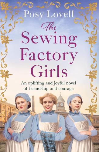 The Sewing Factory Girls: An uplifting and emotional tale of courage and friendship based on real events (Paperback)