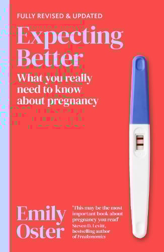 Cover of Expecting Better: Why the Conventional Pregnancy Wisdom Is Wrong—and What You Really Need to Know