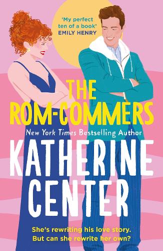 The Rom-Commers by Katherine Center | Waterstones