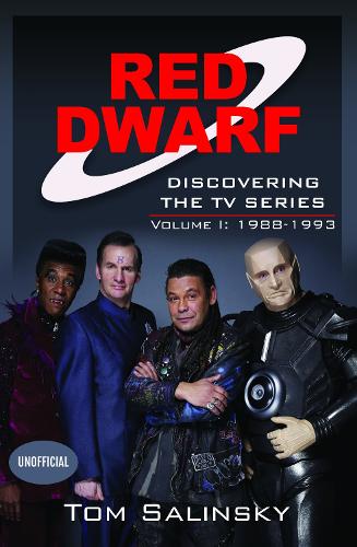 Red Dwarf: Discovering the TV Series: Volume I: 1988-1993 (Hardback)