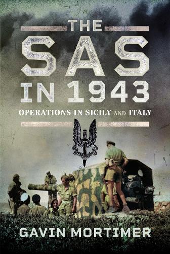 The SAS in 1943: Operations in Sicily and Italy (Hardback)