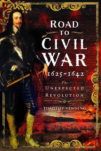 Timothy Venning Road to Civil War, 1625-1642
