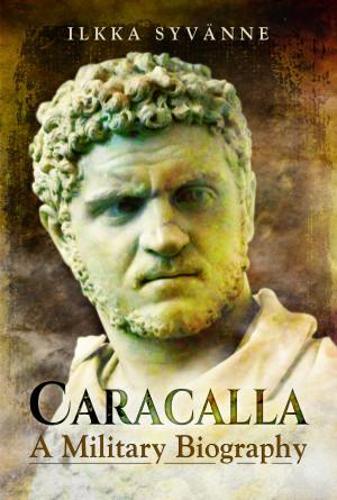 Pen & Sword Books Ltd Caracalla