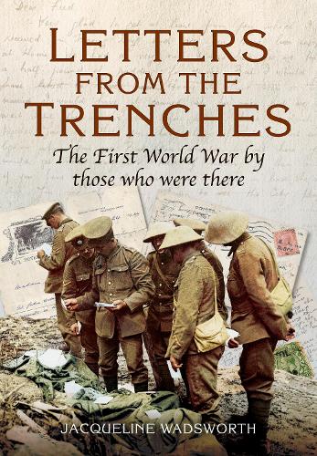 Jacqueline Wadsworth Letters from the Trenches