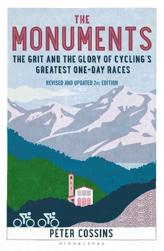 Cover of The Monuments 2nd edition: The Grit and the Glory of Cycling's Greatest One-Day Races