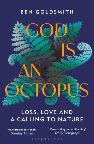 God Is An Octopus: Loss, Love and a Calling to Nature (Paperback)