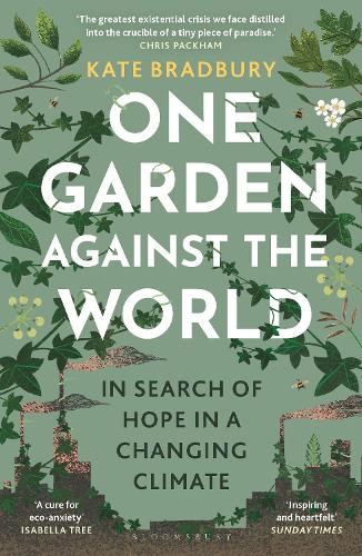 Bloomsbury Publishing Plc One Garden Against The World