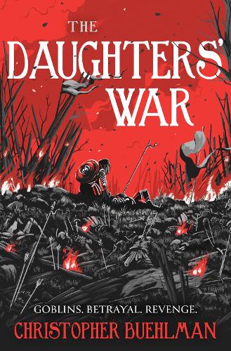 The Daughters' War by Christopher Buehlman | Waterstones