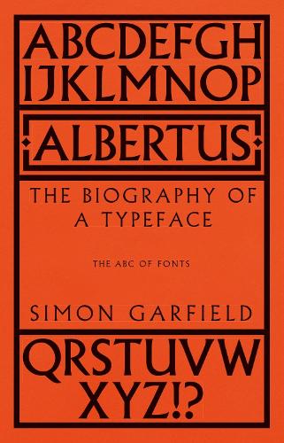 Albertus: The Biography of a Typeface (The ABC of Fonts) - The ABC of Fonts (Hardback)