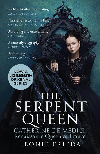 The Serpent Queen: Now a major TV series (Paperback)