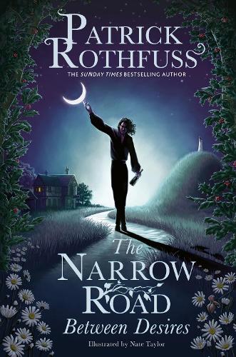 The Narrow Road Between Desires: A Kingkiller Chronicle Novella (Hardback)