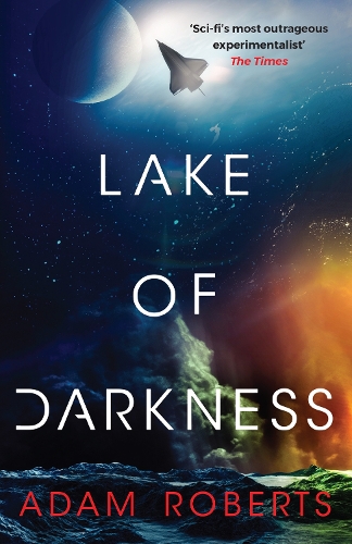 Lake of Darkness: The mindbending new science fiction novel from Adam Roberts (Paperback)