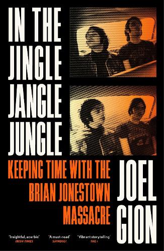 In the Jingle Jangle Jungle: Keeping Time with the Brian Jonestown Massacre (Paperback)