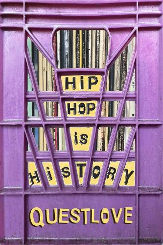 Hip-Hop Is History: The New York Times bestseller (Hardback)