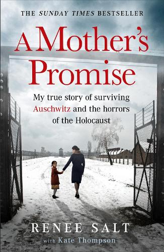 A Mother's Promise: My true story of surviving Auschwitz and the horrors of the Holocaust, the Sunday Times bestseller (Hardback)